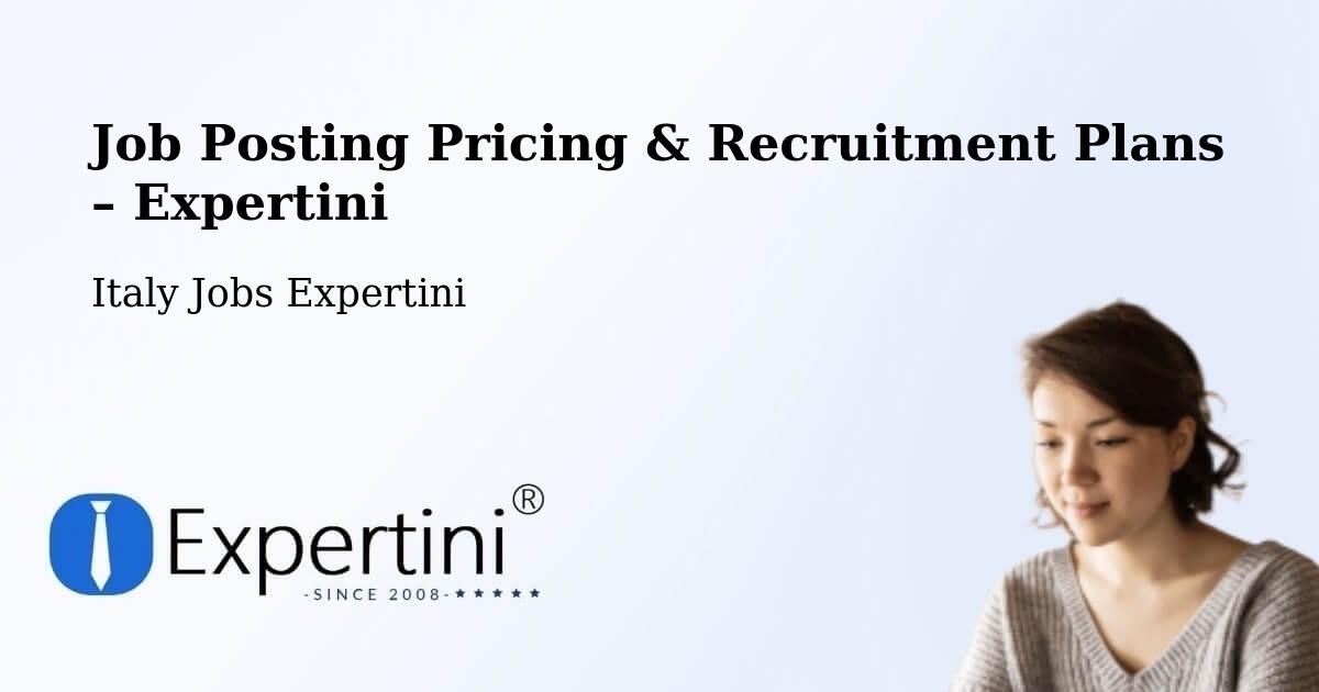 Job Posting Pricing & Recruitment Plans – Treviglio - Treviglio, Italy Jobs Expertini